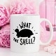 Daily Boutik What The Shell? - Turtle Coffee Mug, Turtle Funny - Bed 