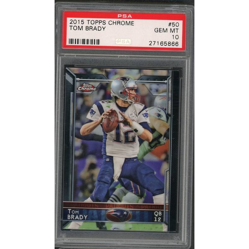 Tom Brady 2015 Topps Chrome Football Card #50 Graded PSA 10 GEM MINT - 8'6" x 11'6"