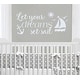preview thumbnail 12 of 12, Wall Decal Let Your Dreams Set Sail Nursery Decor. 18 tall x 40 wide inches - White