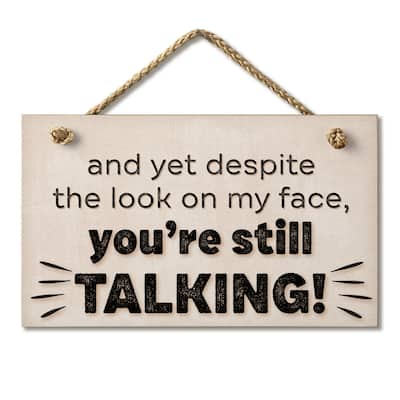 Hanging Wood Sign - Look On My Face