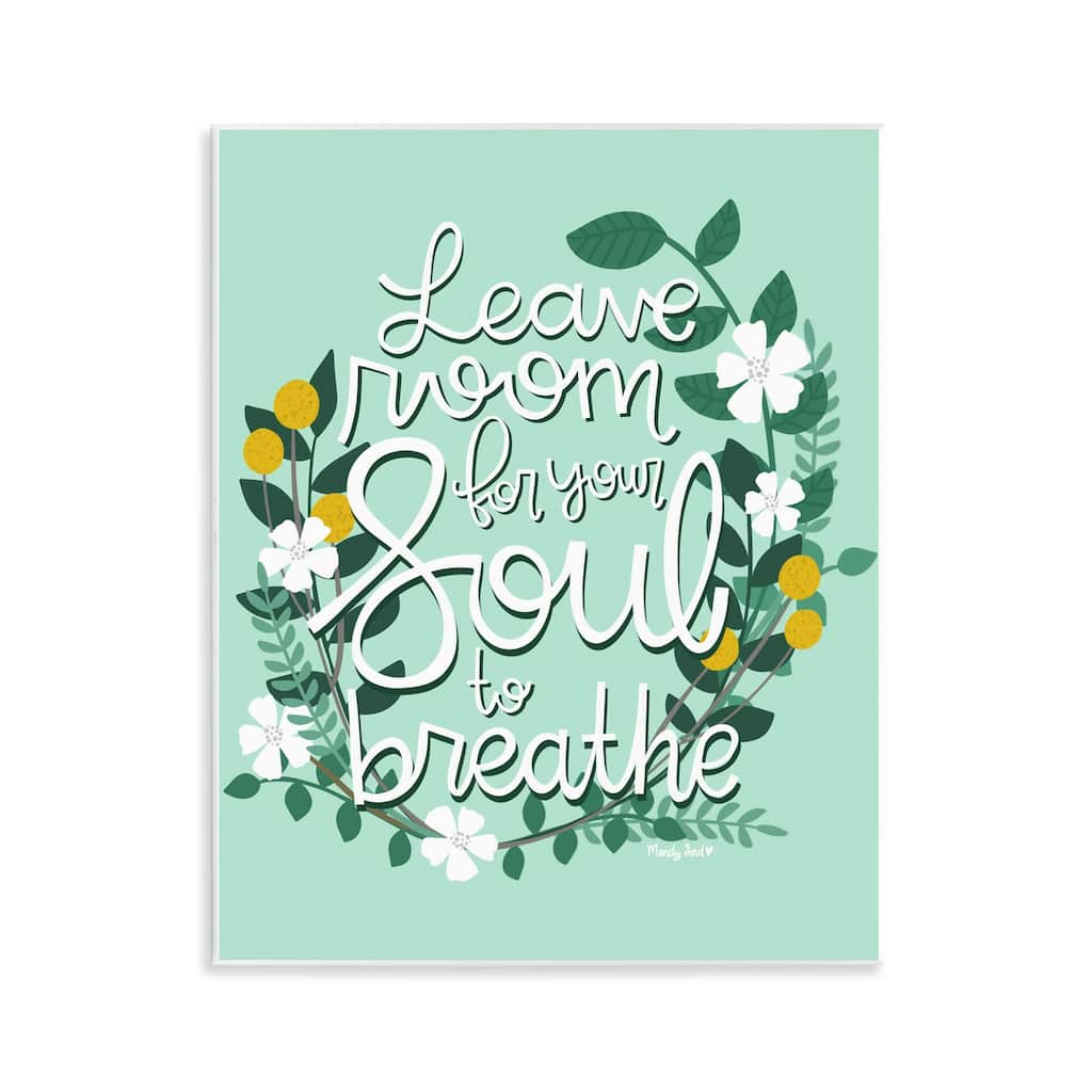 Stupell Room For Soul To Breathe Wall Plaque Art Design By Mandy Ford Art + Illustration