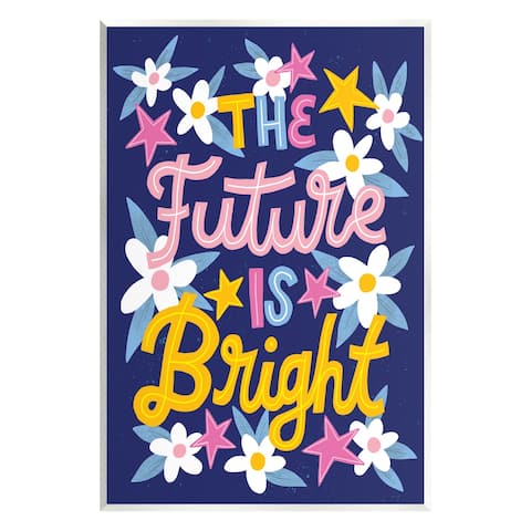 Stupell Industries The Future Is Bright Floral Phrase Wall Plaque Art by Kristina Hultkrantz