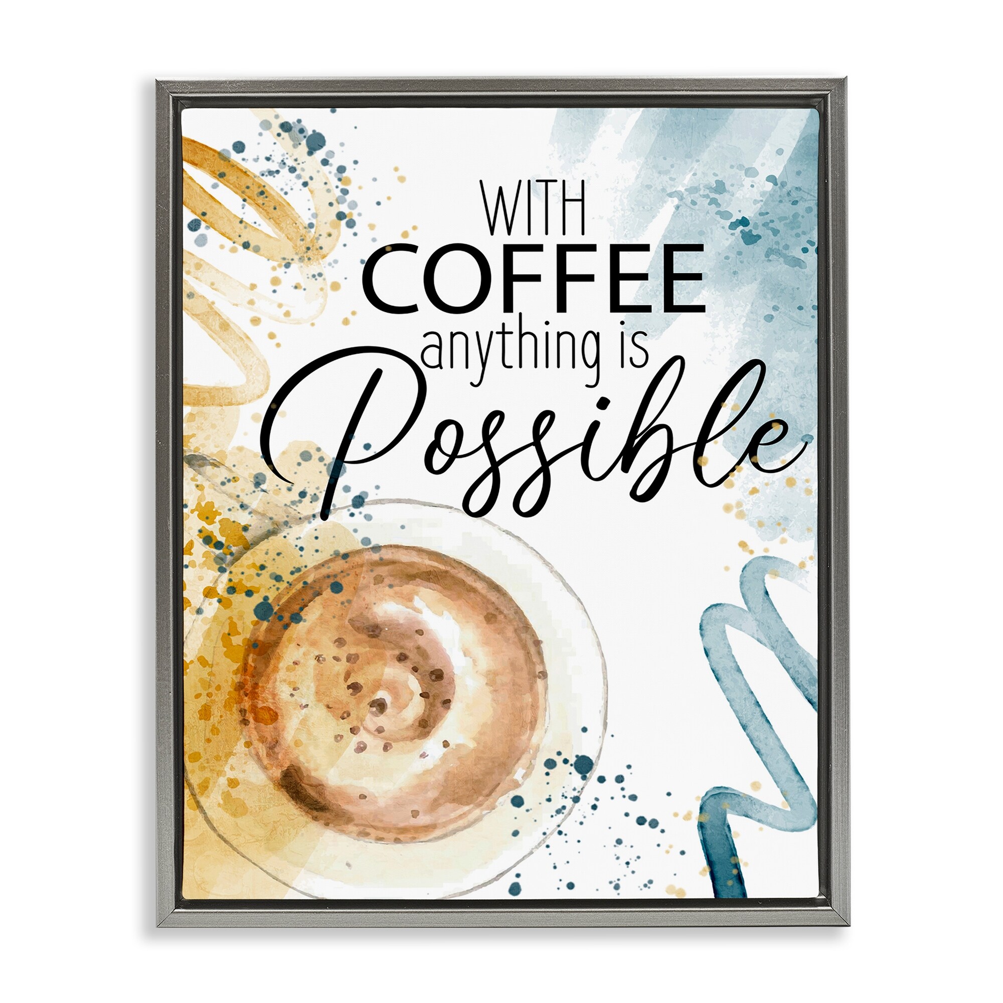 Stupell With Coffee Anything Possible Framed Floater Canvas Wall Art Design By Kim Allen