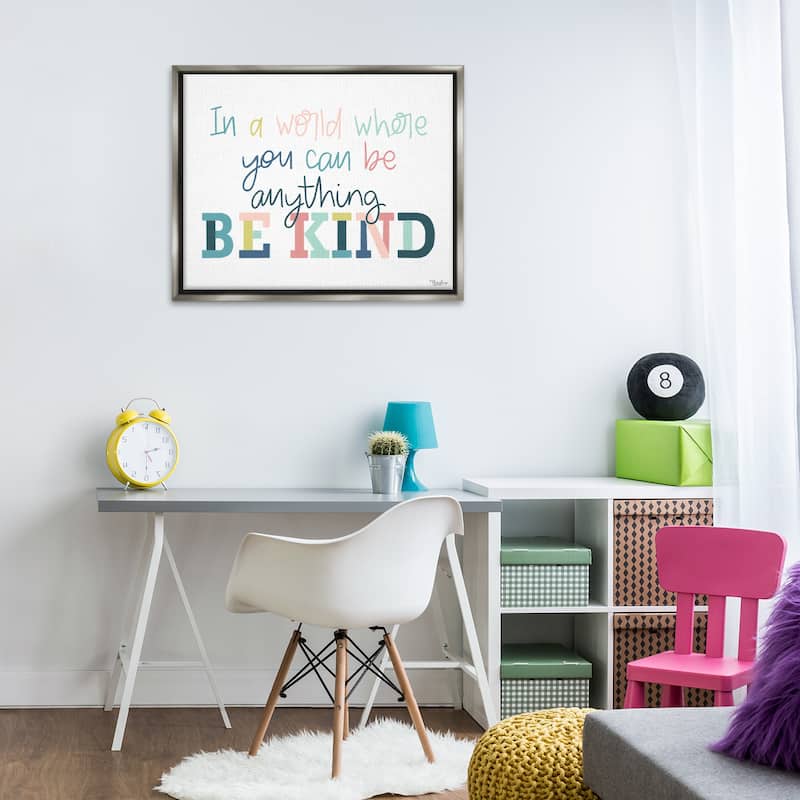 Stupell Be Kind In A World Framed Floater Canvas Wall Art Design By Gigi Louise