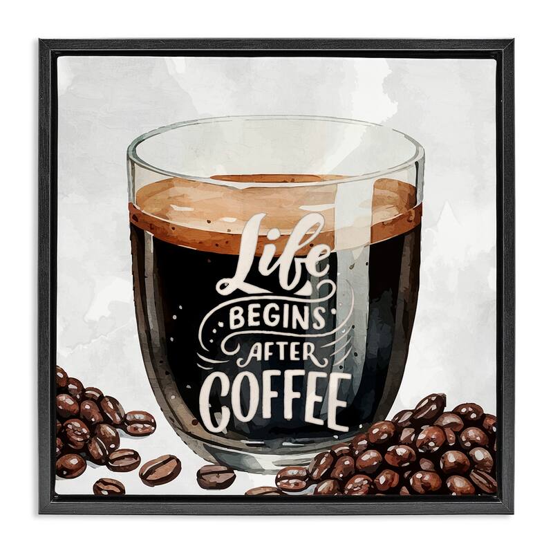 Stupell Life Begins After Coffee Framed Floater Canvas Wall Art Design By Kim Allen - 18 x 18 - Black
