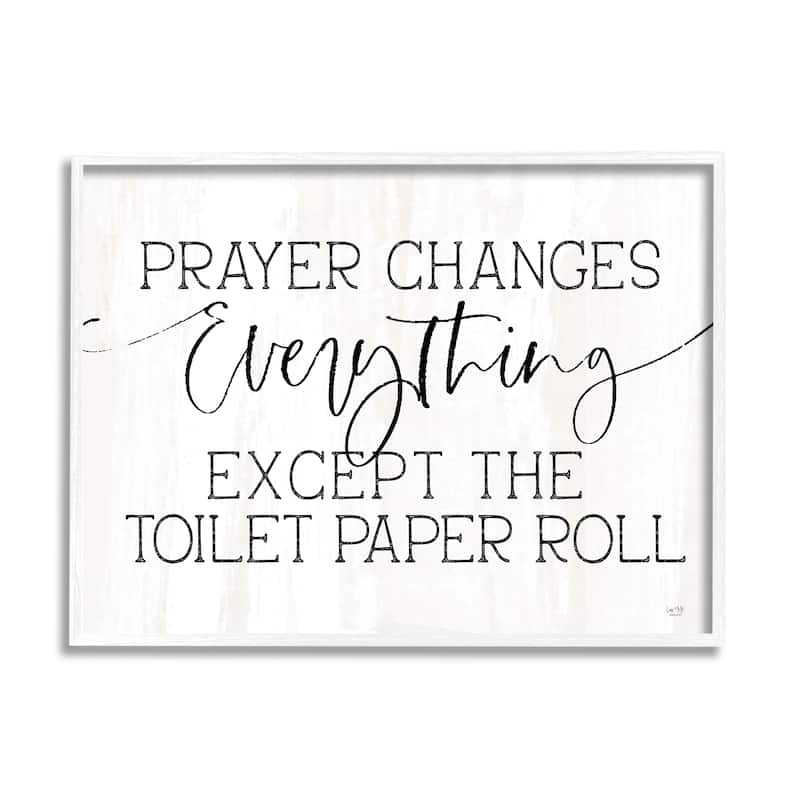 Stupell Prayer Changes Everything Funny Religious Bathroom Quote Framed Wall Art - White - 14 x 11 - White