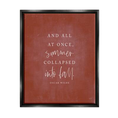 Stupell Oscar Wilde Fall Quote Framed Floater Canvas Wall Art Design by Lux + Me Designs