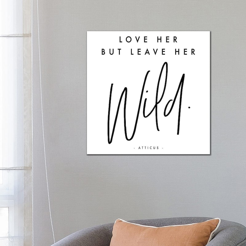 iCanvas "Love Her But Leave Her Wild - Atticus" by Honeymoon Hotel Canvas Print - 26x26x1.5