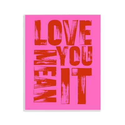 Stupell Bold Love You Mean It Wall Plaque Art Design By House of Lulu