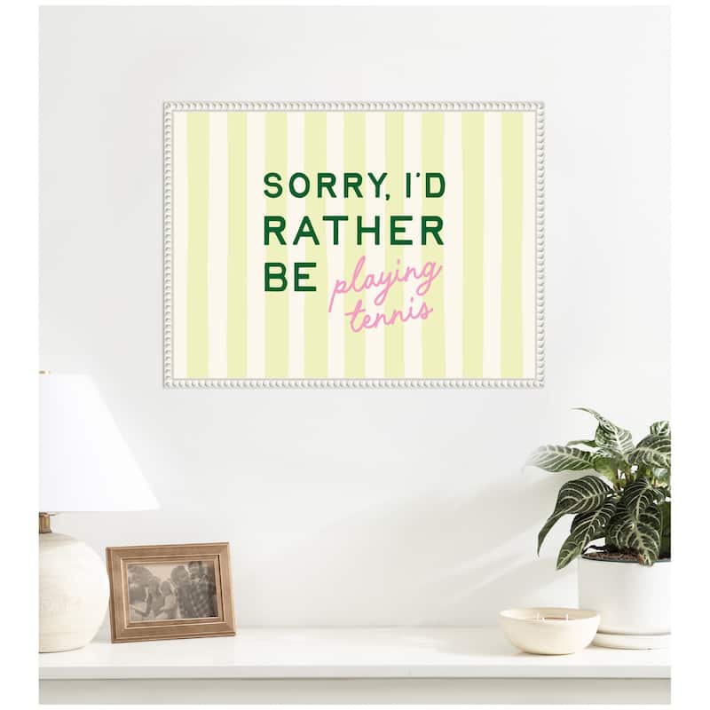 Kate and Laurel Sorry I'd Rather Be Playing Tennis by Lucky Guava Framed Canvas Wall Art Print