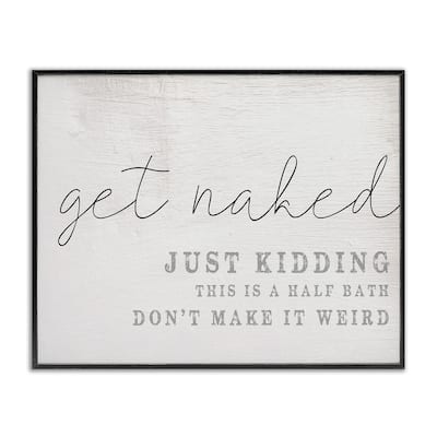 Stupell Get Naked This Is A Half Bath Wood Look Typography, 11 x 14, Design By Artist Daphne Polselli - Multi-Color