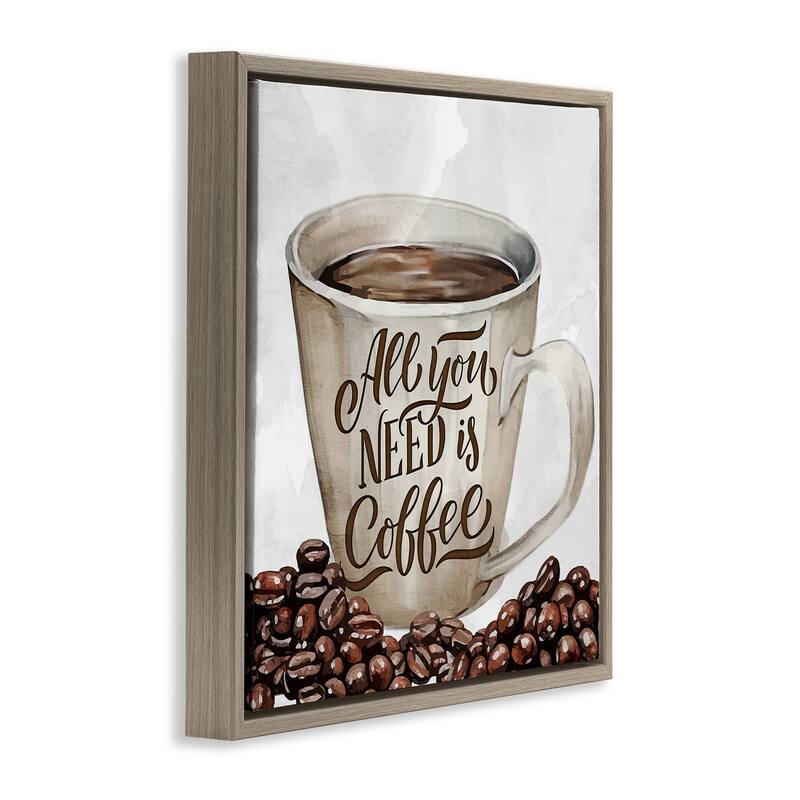 Stupell All You Need Morning Coffee Framed Floater Canvas Wall Art Design By Kim Allen