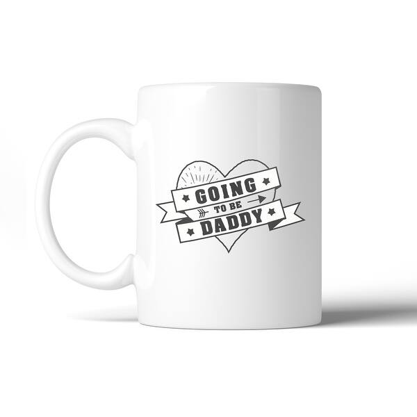 Shop Going To Be Daddy Cute Design Mug Perfect Baby Shower Gifts For Him Overstock 15999332
