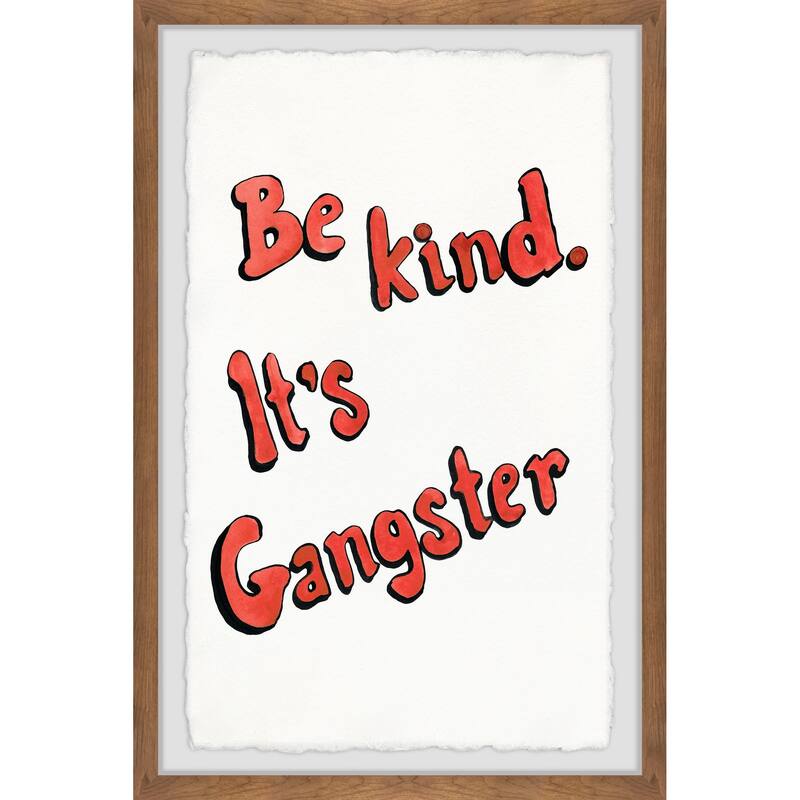 Be Kind, It's Gangster II Framed Wall Art, Elegant Home Touch - Sophisticated Artwork for Refined Décor