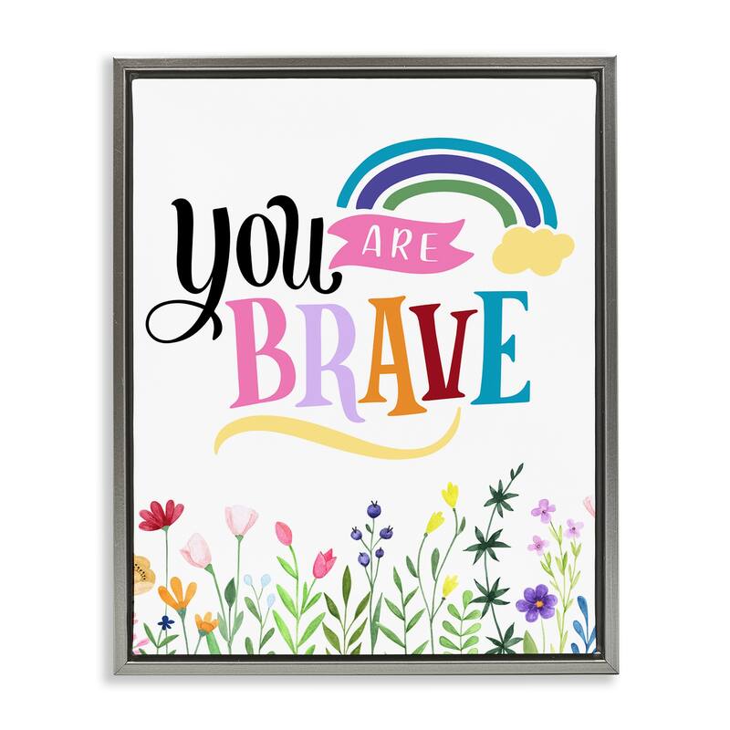 Stupell You Are Brave Encouragement Framed Floater Canvas Wall Art Design By Kim Allen - 17 x 21 - Grey