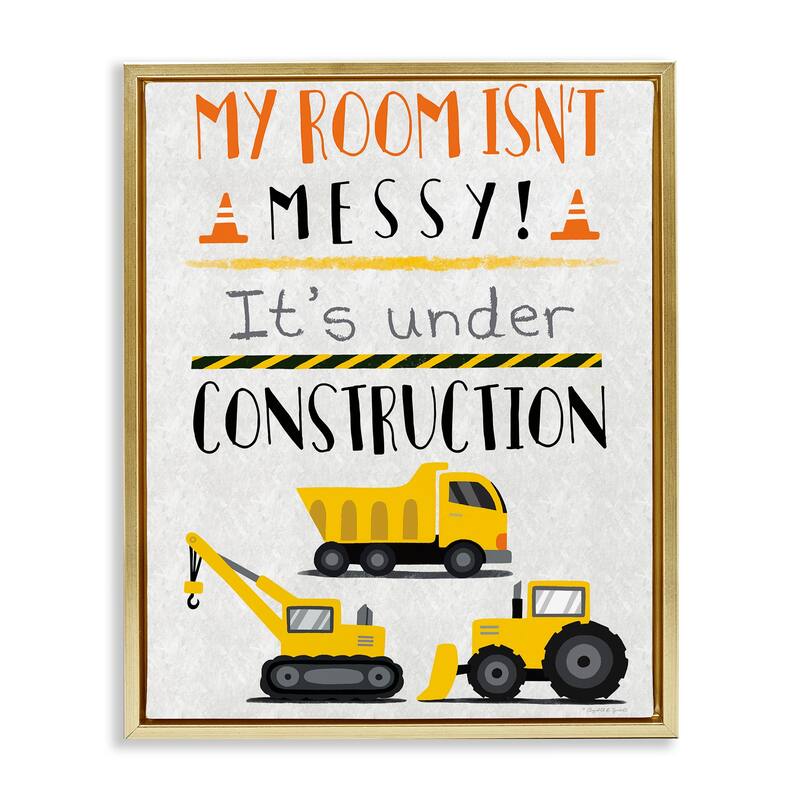 Stupell Under Construction Not Messy Framed Floater Canvas Wall Art Design By Elizabeth Tyndall - 17 x 21 - Gold
