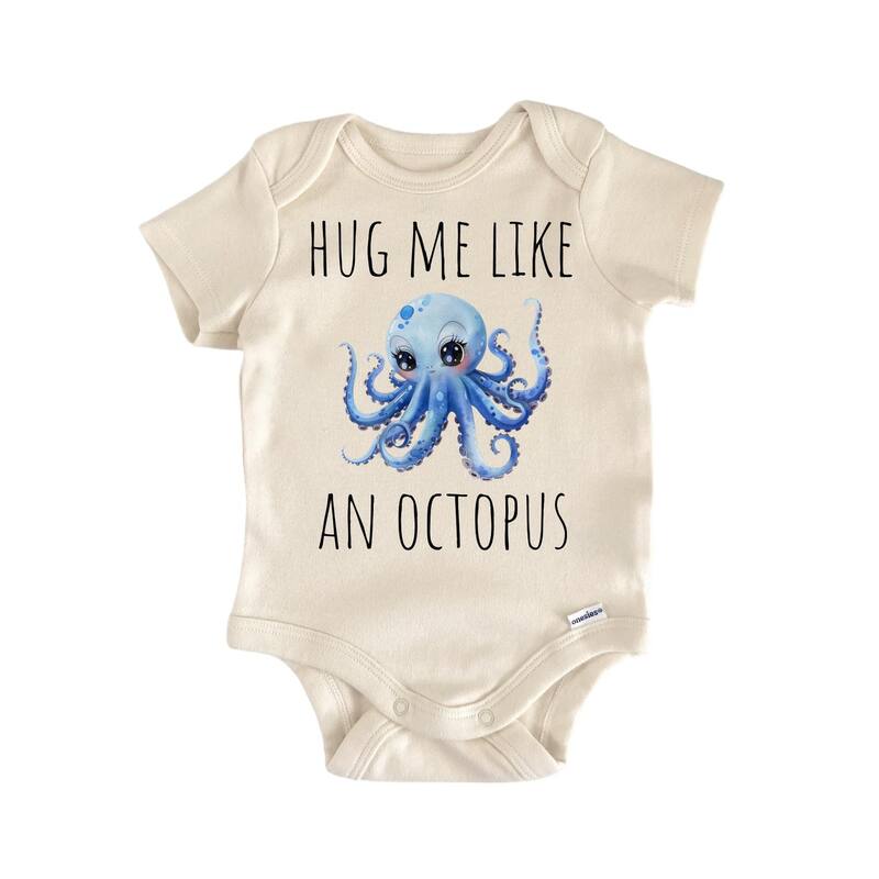 Hug Me Like An Octopus - Baby Boy Girl Clothes Infant Bodysuit Funny Cute Newborn - White - 6-9M