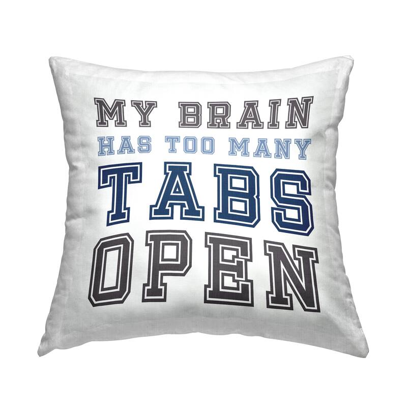 Stupell Too Many Tabs Humorous Computer Phrase Typography Printed Throw Pillow by Leah Straatsma