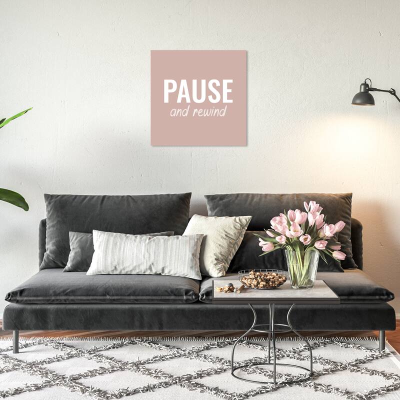 Wynwood Studio Prints Typography and Quotes Pause and Rewind Pink and Rose Gold Modern & Contemporary Wall Art Canvas Print - 20 x 20