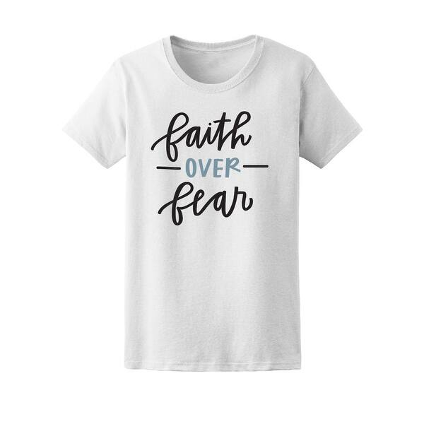 Shop Faith Over Fear Inspiration Tee Women S Image By