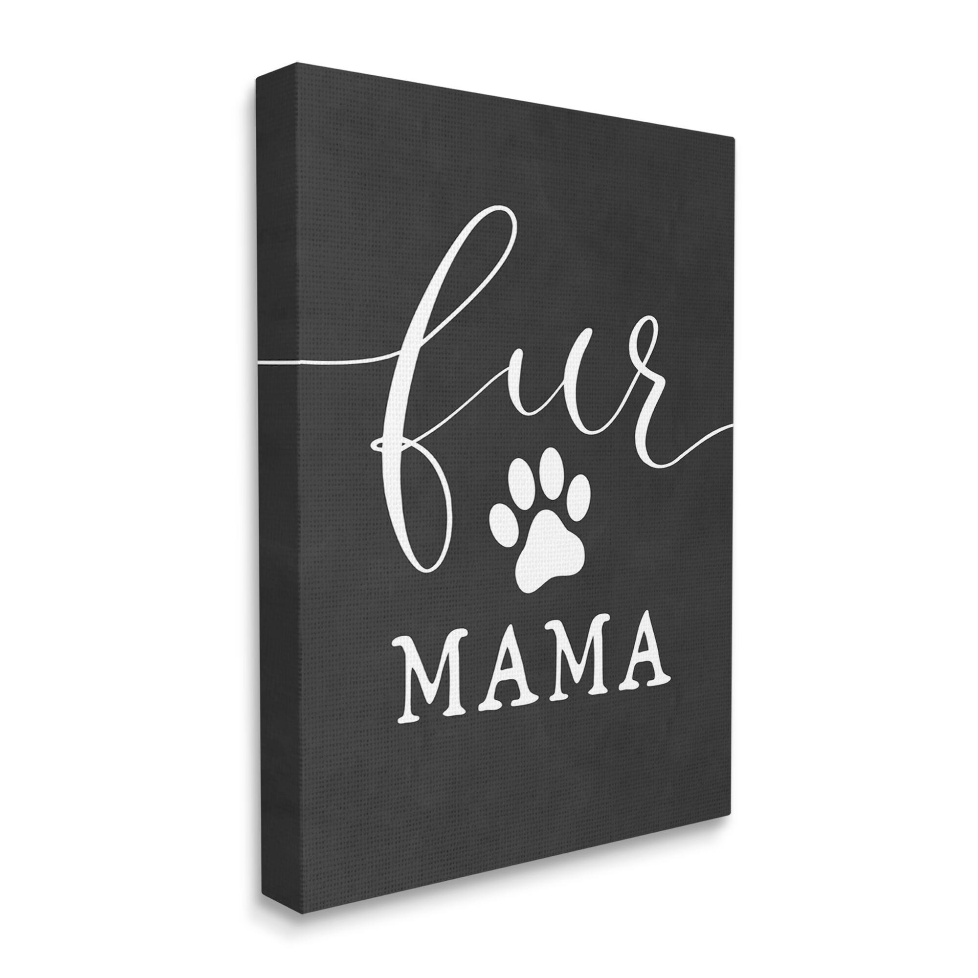 Stupell Industries Fur Mama Animal Mom Paw Print Symbol Canvas Wall Art, Design by Lettered and