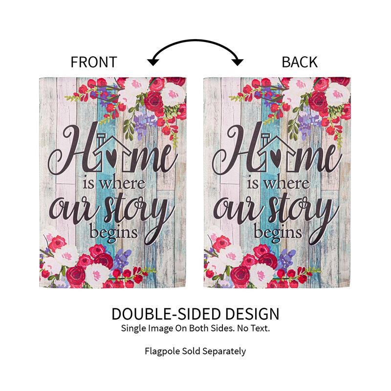 Home Is Where Our Story Begins Suede Garden Flag