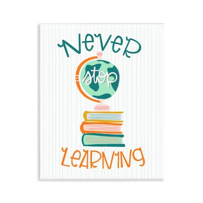 Stupell Never Stop Learning Wall Plaque Art Design By Mandy Ford Art + Illustration