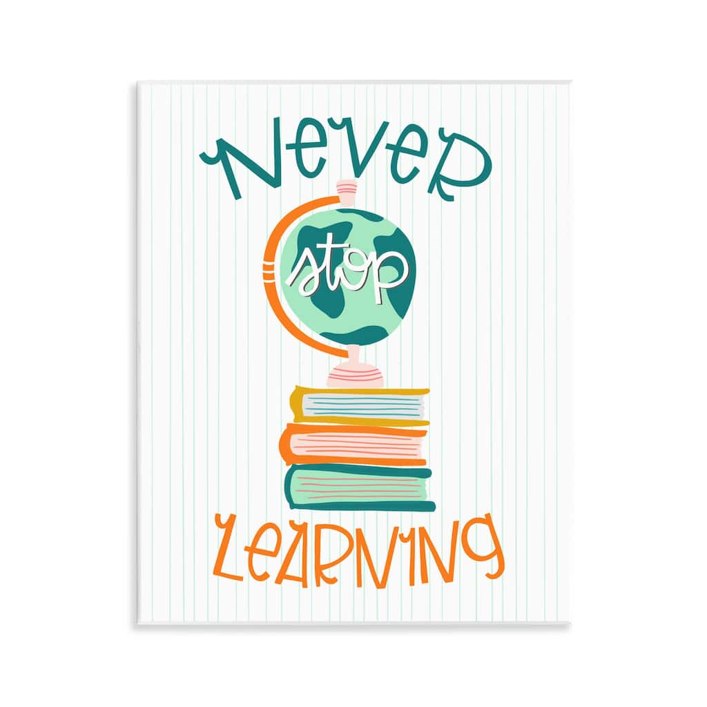 Stupell Never Stop Learning Wall Plaque Art Design By Mandy Ford Art + Illustration