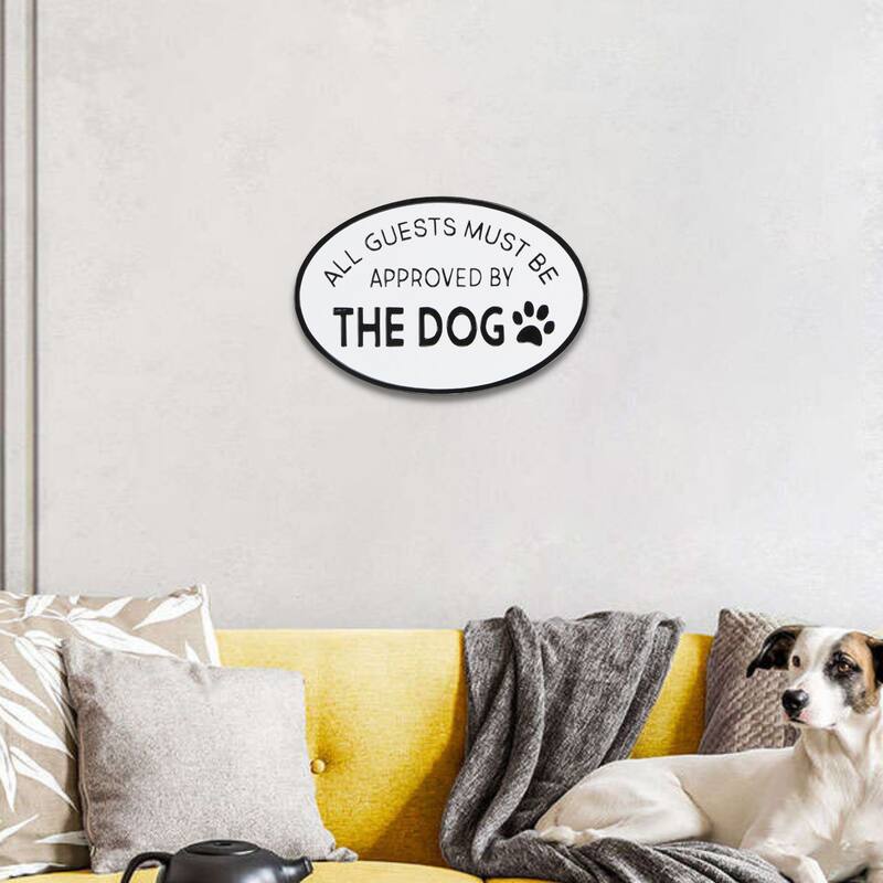 White Metal All Guests Must Be Approved By The Dog Wall Sign - White