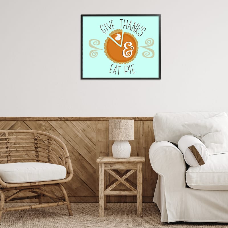 Stupell Give Thanks Eat Pie Framed Giclee Art Design By Mandy Ford Art + Illustration