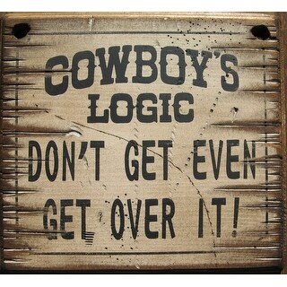 Cowboy Signs Wood Wall Hanging Cowboys Logic Get Even White Black ...