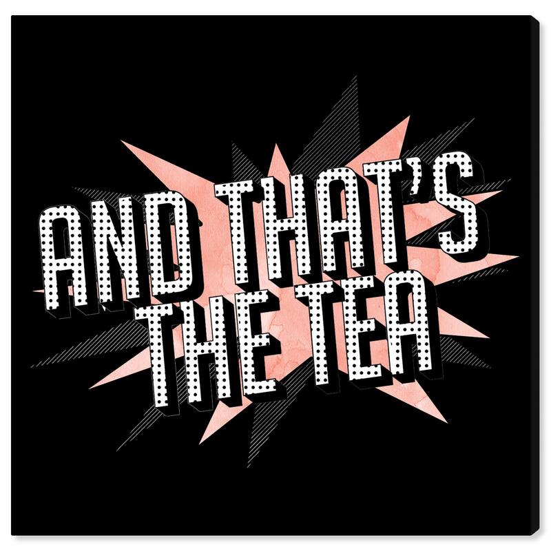 Wynwood Studio Prints Typography and Quotes That's the Tea Pow Black and Pastel Pink Modern & Contemporary Wall Art Canvas Print