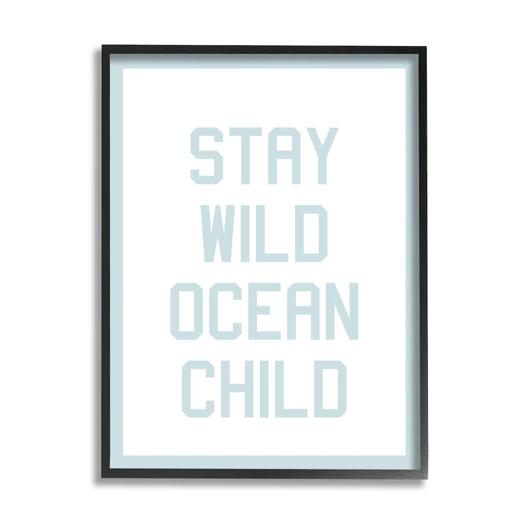 Stupell Blue Stay Wild Phrase Framed Giclee Art Design by Daphne Polselli