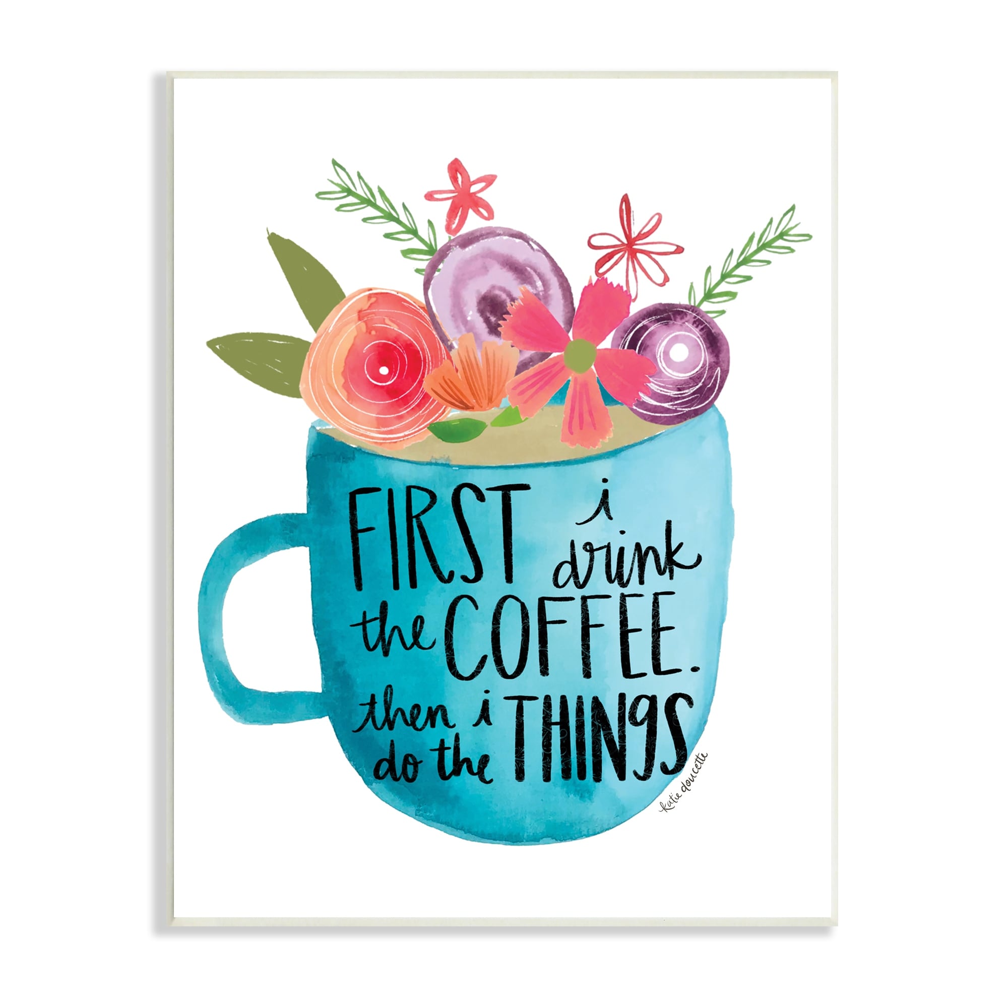 Stupell Drink Coffee Do Things Phrase Blue Floral Mug Wood Wall Art