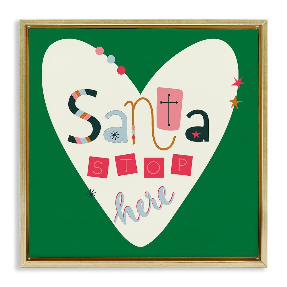 Stupell Santa Stop Here Heart Framed Floater Canvas Wall Art Design By Sazerelli Designs