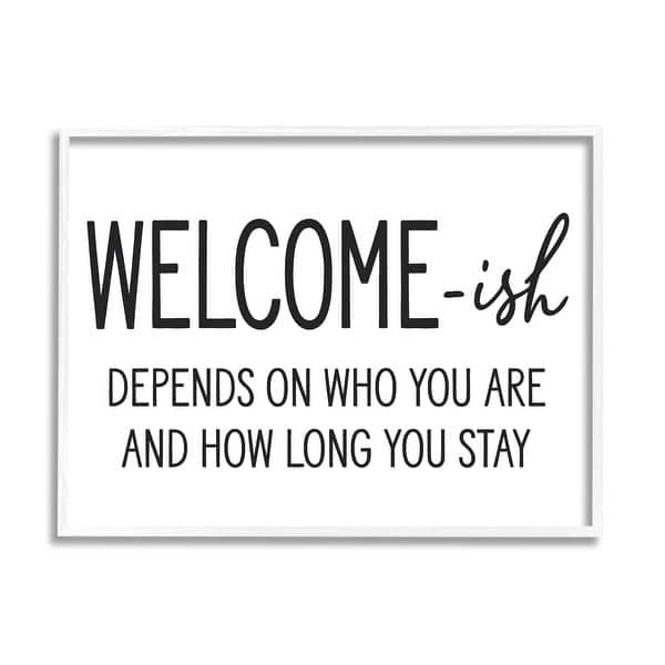 slide 2 of 11, Stupell Welcome-Ish Funny Entryway Sign Casual Humor Framed Wall Art, Design by Lettered and Lined - White 14 x 11 - White