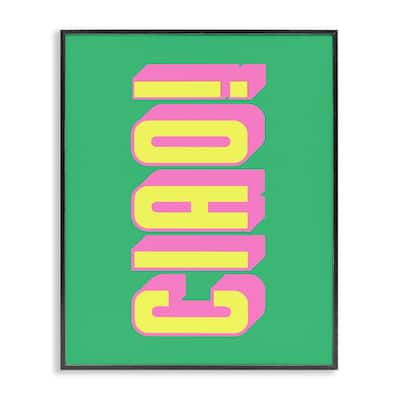 Stupell Ciao Bold Lettering Framed Giclee Art Design By House of Lulu