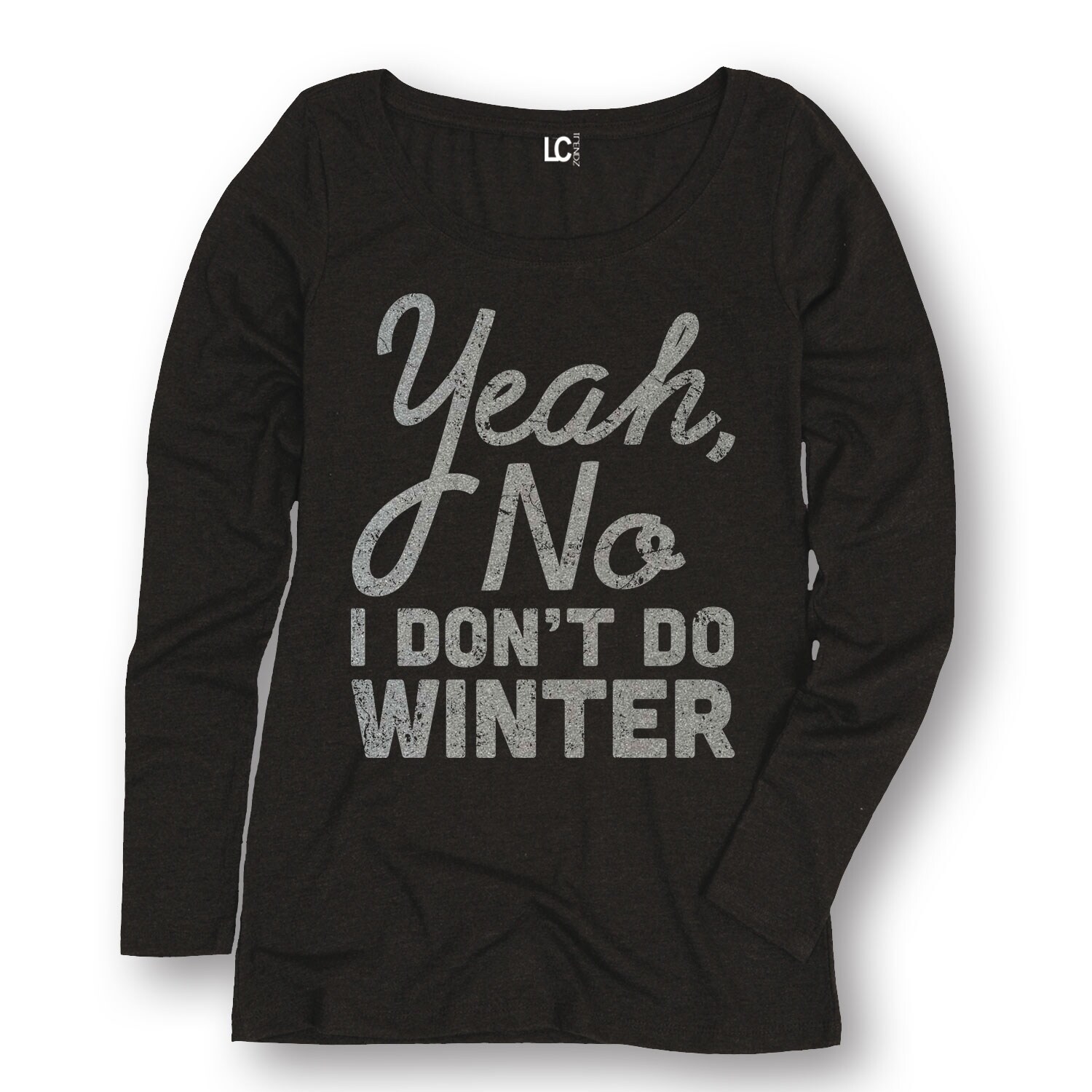 Shop Yeah No I Dont Do Winter Funny Women Humor Fashion Hip Style