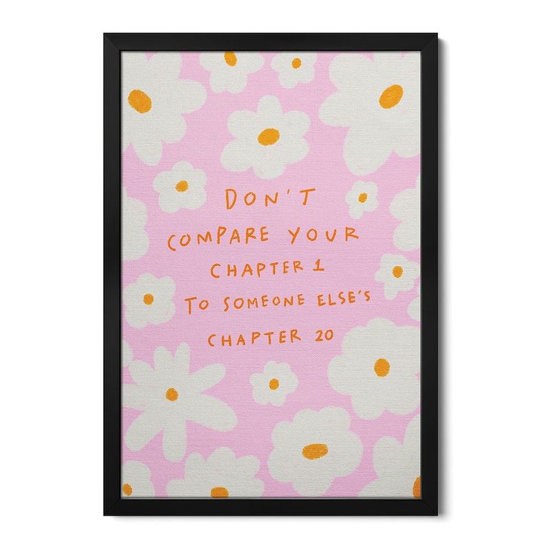 Don't Compare Your Chapters Premium Framed Poster by Kartika Paramita - Black - 32x24x1