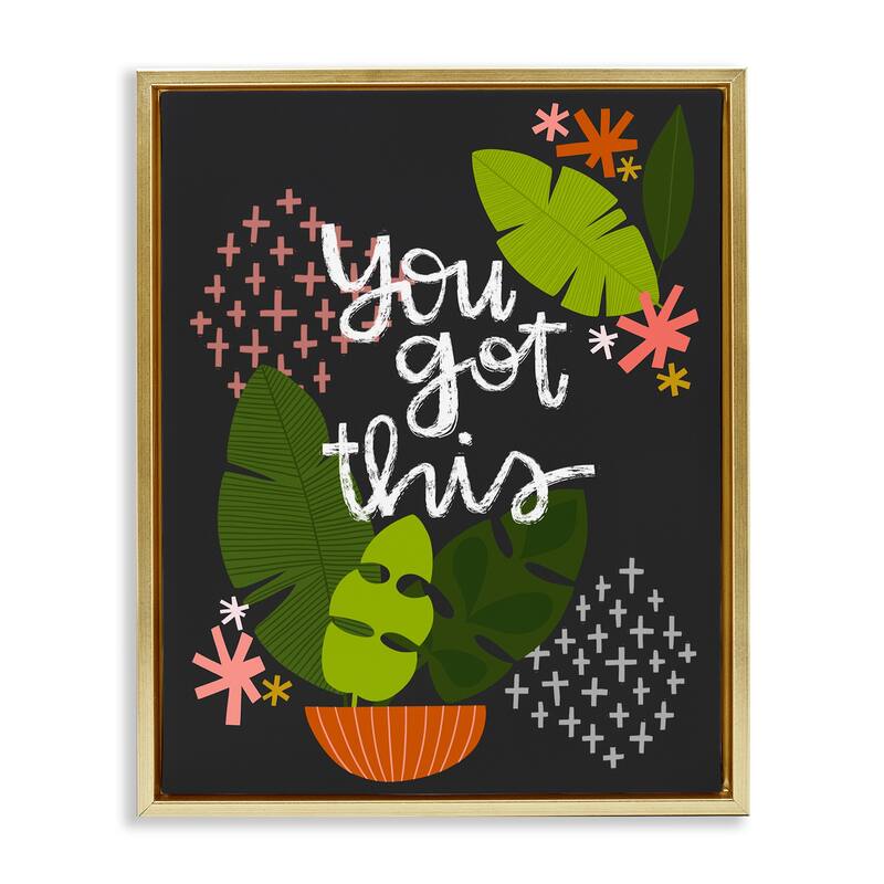 Stupell Modern You Got This Plant Framed Floater Canvas Wall Art Design By Mandy Ford Art + Illustration - 17 x 21 - Gold