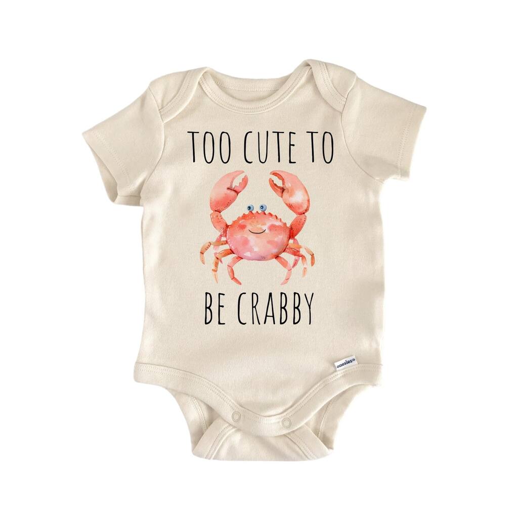 Too Cute To Be Crabby Beach - Baby Boy Girl Clothes Infant Bodysuit Funny Cute Newborn