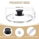 preview thumbnail 2 of 13, 1 Pcs Universal Lid for Pot Cookware, Replacement Glass Pan Lids - Clear, Black Fit 6.5 Inch