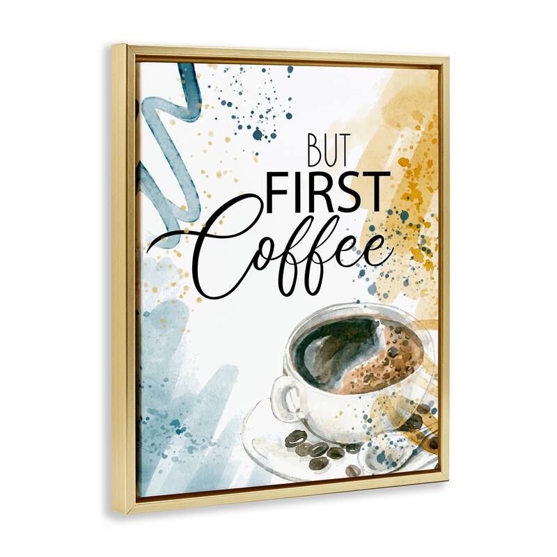 Stupell Modern But First Coffee Framed Floater Canvas Wall Art Design By Kim Allen