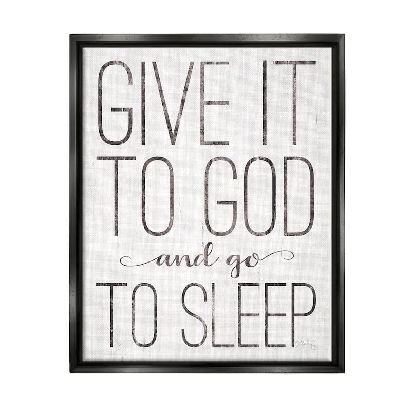 Stupell Give It To God and Go To Sleep Black and White Wood Look Sign Floater Frame - 16 x 20 - Black
