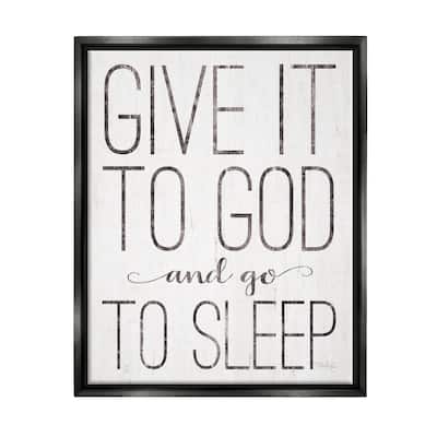Stupell Give It To God and Go To Sleep Black and White Wood Look Sign Floater Frame