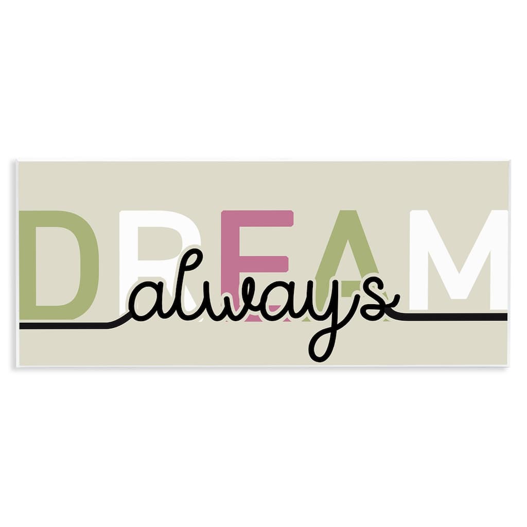 Stupell Muted Dream Always Wall Plaque Art Design By Kim Allen