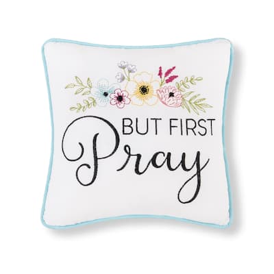 10" x 10" But First Pray Embroidered Small Petite Throw Pillow