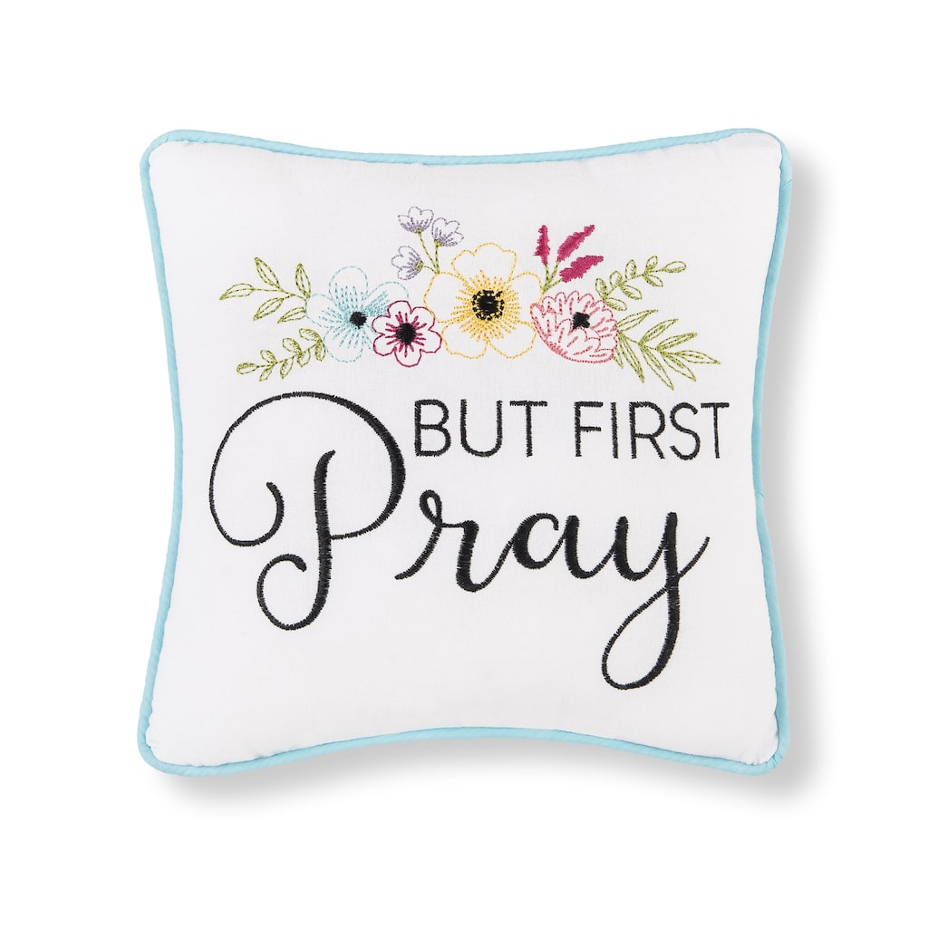 10" x 10" But First Pray Embroidered Small Petite Throw Pillow