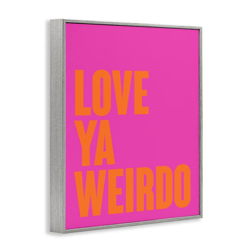 Stupell Love Ya Weirdo Phrase Framed Giclee Art Design By House of Lulu