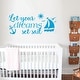 preview thumbnail 2 of 12, Wall Decal Let Your Dreams Set Sail Nursery Decor. 7 tall x 15 wide inches - Blue